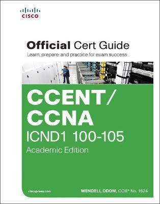 CCENT/CCNA ICND1 100-105 Official Cert Guide, Academic Edition(English, Mixed media product, Odom Wendell)