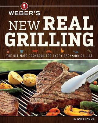 Weber's New Real Grilling(English, Paperback, Purviance Jamie)
