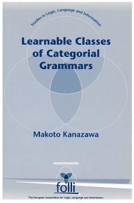 Learnable Classes of Categorial Grammars(English, Paperback, Kanazawa Makoto)