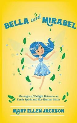 Bella And Mirabel(English, Paperback, Jackson Mary Ellen)