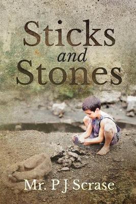 Sticks and Stones(English, Paperback, Scrase P J MR)