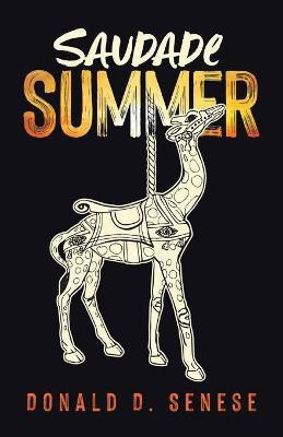 Saudade Summer(English, Paperback, Senese Donald D)