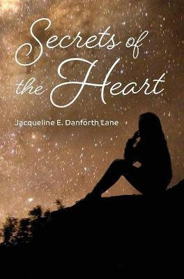 Secrets of the Heart(English, Hardcover, Lane Jacqueline E Danforth)