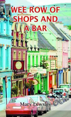 Wee Row of Shops and a Bar(English, Paperback, Lewsley Mary)