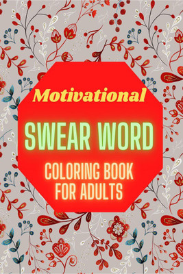 Motivational Swear Word Coloring Book For Adults(English, Paperback, Henriette Wilkins)