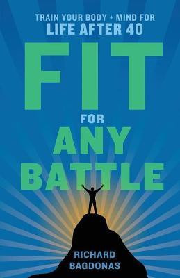 Fit for Any Battle(English, Paperback, Bagdonas Richard)