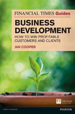 Financial Times Guide to Business Development, The(English, Paperback, Cooper Ian)