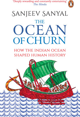 Ocean of Churn  - How the Indian Ocean Shaped Human History(English, Paperback, Sanjeev Sanyal)