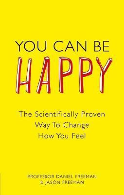 You Can Be Happy(English, Paperback, Freeman Daniel)