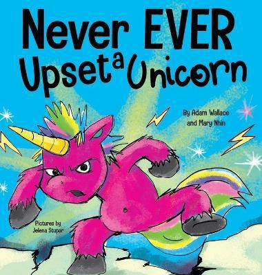 Never EVER Upset a Unicorn(English, Hardcover, Wallace Adam)