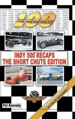 Indy 500 Recaps-The Short Chute Edition(English, Hardcover, Kennedy Pat)