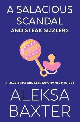 A Salacious Scandal and Steak Sizzlers(English, Paperback, Baxter Aleksa)