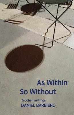 As Within So Without(English, Paperback, Barbiero Daniel)
