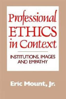 Professional Ethics in Context(English, Paperback, Mount Jr. Eric)