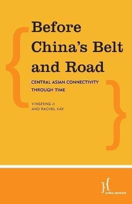 Before China's Belt and Road(English, Paperback, Kay Rachel Researcher in Lord Robert)