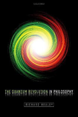 The Quantum Revolution in Philosophy(English, Paperback, Healey Richard)