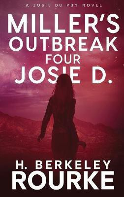 Miller's Outbreak / Four Josie D(English, Hardcover, Rourke H Berkeley)