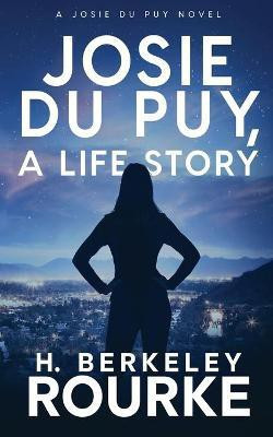 Josie DuPuy, A Life Story(English, Paperback, Rourke H Berkeley)