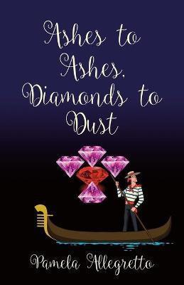 Ashes to Ashes, Diamonds to Dust(English, Paperback, Allegretto Pamela)