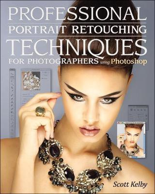 Professional Portrait Retouching Techniques for Photographers Using Photoshop(English, Paperback, Kelby Scott)