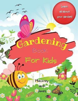 Gardening Book For Kids(English, Paperback, Jones Hackney And)