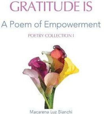 Gratitude Is(English, Paperback, Bianchi Macarena Luz)