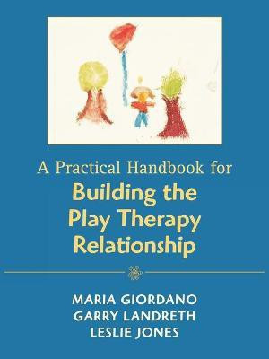 A Practical Handbook for Building the Play Therapy Relationship(English, Paperback, Giordano Maria A.)