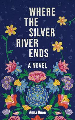 Where the Silver River Ends(English, Paperback, Quon Anna)