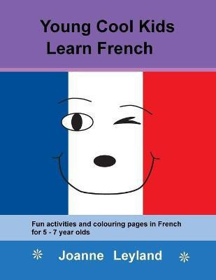 Young Cool Kids Learn French(French, Paperback, Leyland Joanne)