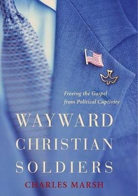 Wayward Christian Soldiers(English, Hardcover, Marsh Charles)