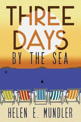 Three Days by the Sea(English, Hardcover, Mundler Helen E.)