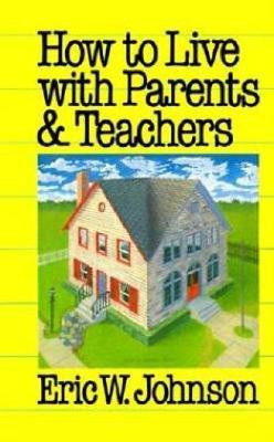 How to Live with Parents and Teachers(English, Paperback, Johnson Eric W.)