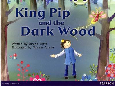 Bug Club Guided Fiction Reception Red B King Pip and the Dark Wood(English, Paperback, Scott Janine)