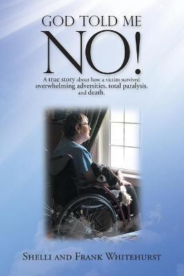 God Told Me No!(English, Paperback, Whitehurst Shelli)