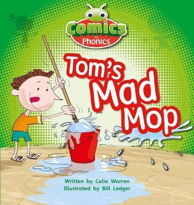 Bug Club Comics for Phonics Reception Phase 2 Set 03 Tom's Mad Mop(English, Paperback, Warren Celia)