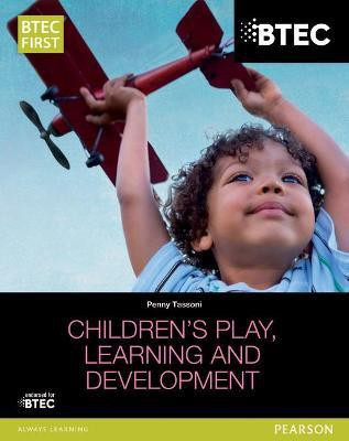 BTEC Level 2 Firsts in Children's Play, Learning and Development Student Book(English, Paperback, Tassoni Penny)