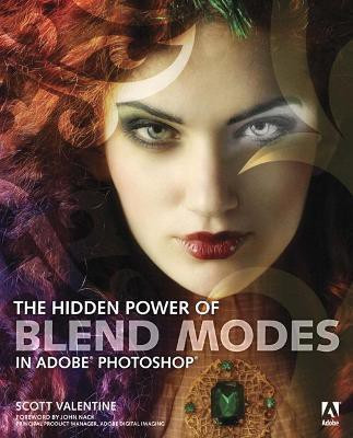 Hidden Power of Blend Modes in Adobe Photoshop, The(English, Paperback, Valentine Scott)