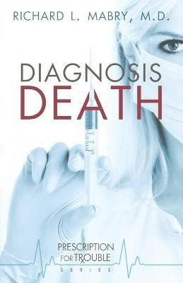 Diagnosis Death(English, Paperback, Mabry Richard L.)