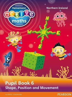 Heinemann Active Maths Northern Ireland - Key Stage 2 - Beyond Number - Pupil Book 6 - Shape, Position and Movement(English, Paperback, Keith Lynda)
