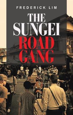 The Sungei Road Gang(English, Hardcover, Lim Frederick)