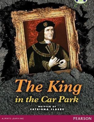 Bug Club Pro Guided Year 5 The King in the Car Park(English, Paperback, Clarke Catriona)