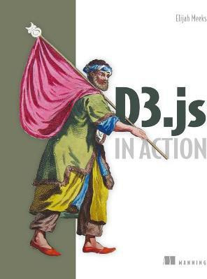 D3.js in Action(English, Paperback, Meeks Elijah)