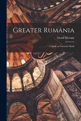 Greater Rumania(English, Paperback, Mitrany David)