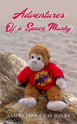 Adventures of a Space Munky(English, Paperback, Gray-Jones Sammi Jane)