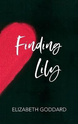 Finding Lily(English, Paperback, Goddard Elizabeth)