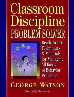 Classroom Discipline Problem Solver(English, Paperback, Watson George)