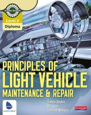 Level 2 Principles of Light Vehicle Maintenance and Repair Candidate Handbook(English, Paperback, Stoakes Graham)