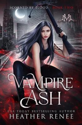 Vampire Ash(English, Hardcover, Renee Heather)