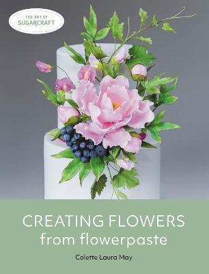 Creating Flowers from Flowerpaste(English, Paperback, May Colette Laura)