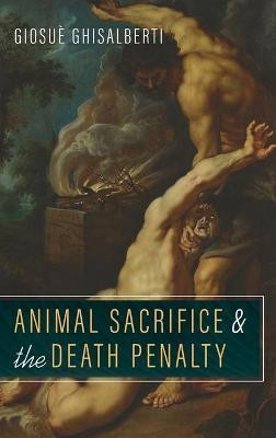Animal Sacrifice and the Death Penalty(English, Hardcover, Ghisalberti Giosue)